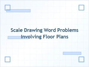Solving Floor Plans with Scale Drawing Word Problems