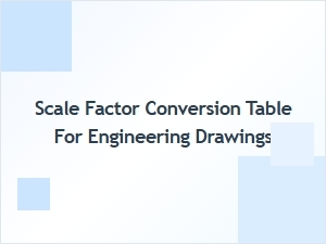 Scale Factor Conversion Tables for Engineering Drawings