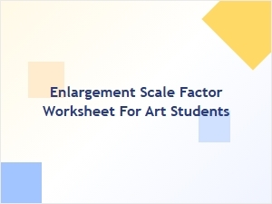 Scale Factor Worksheet for Artistic Scaling Projects