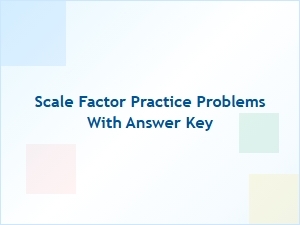 Worksheets for Scale Factor Practice with Answer Key